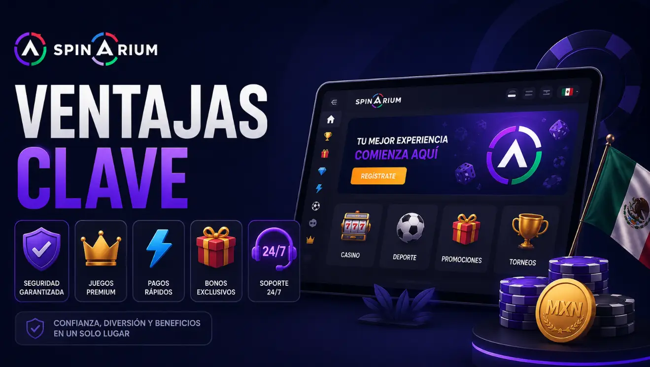 Principales ventajas de Spinarium para jugadores en México